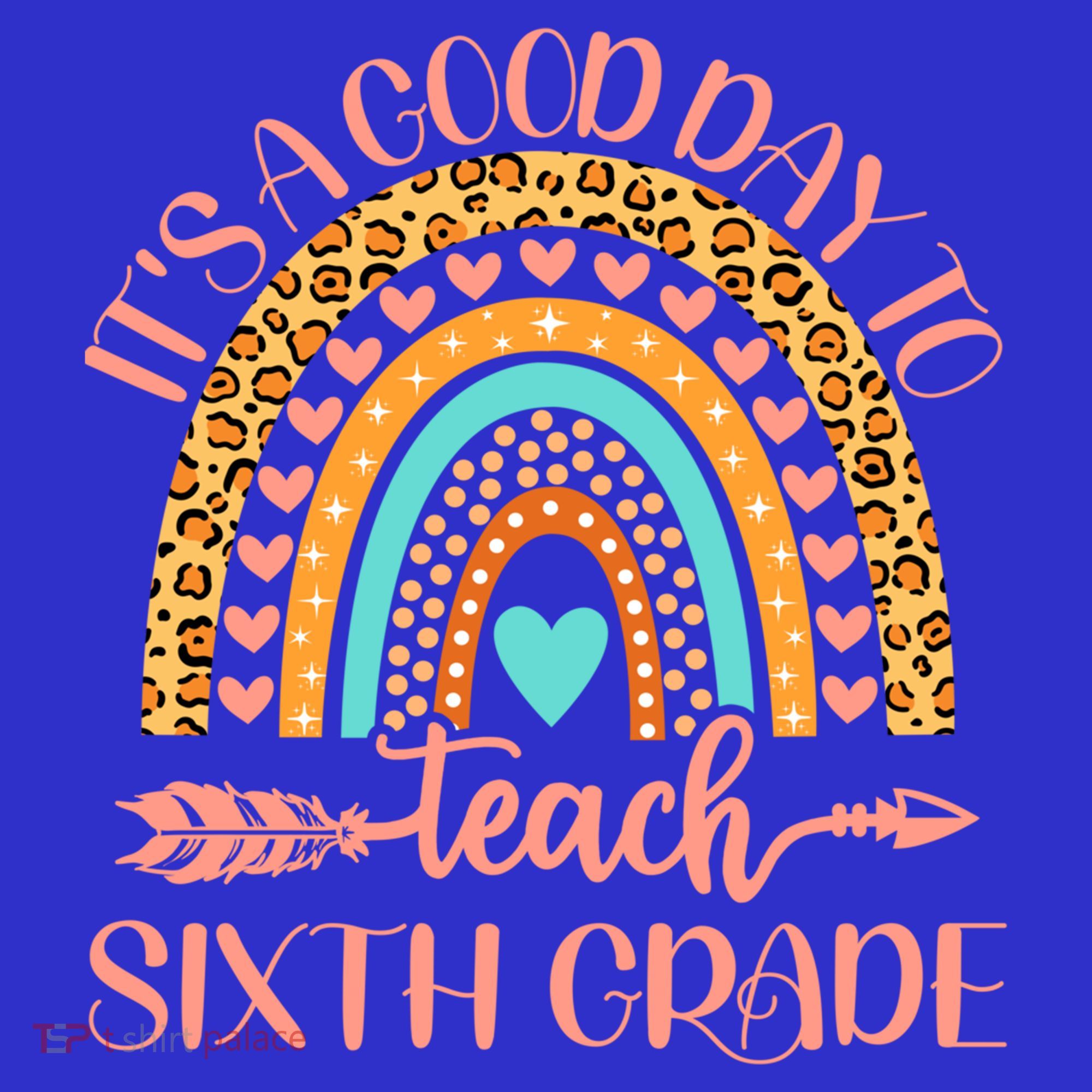 Its A Good Day To Teach Sixth Grade 6Th Grade Teacher Funny Gift Mousepad