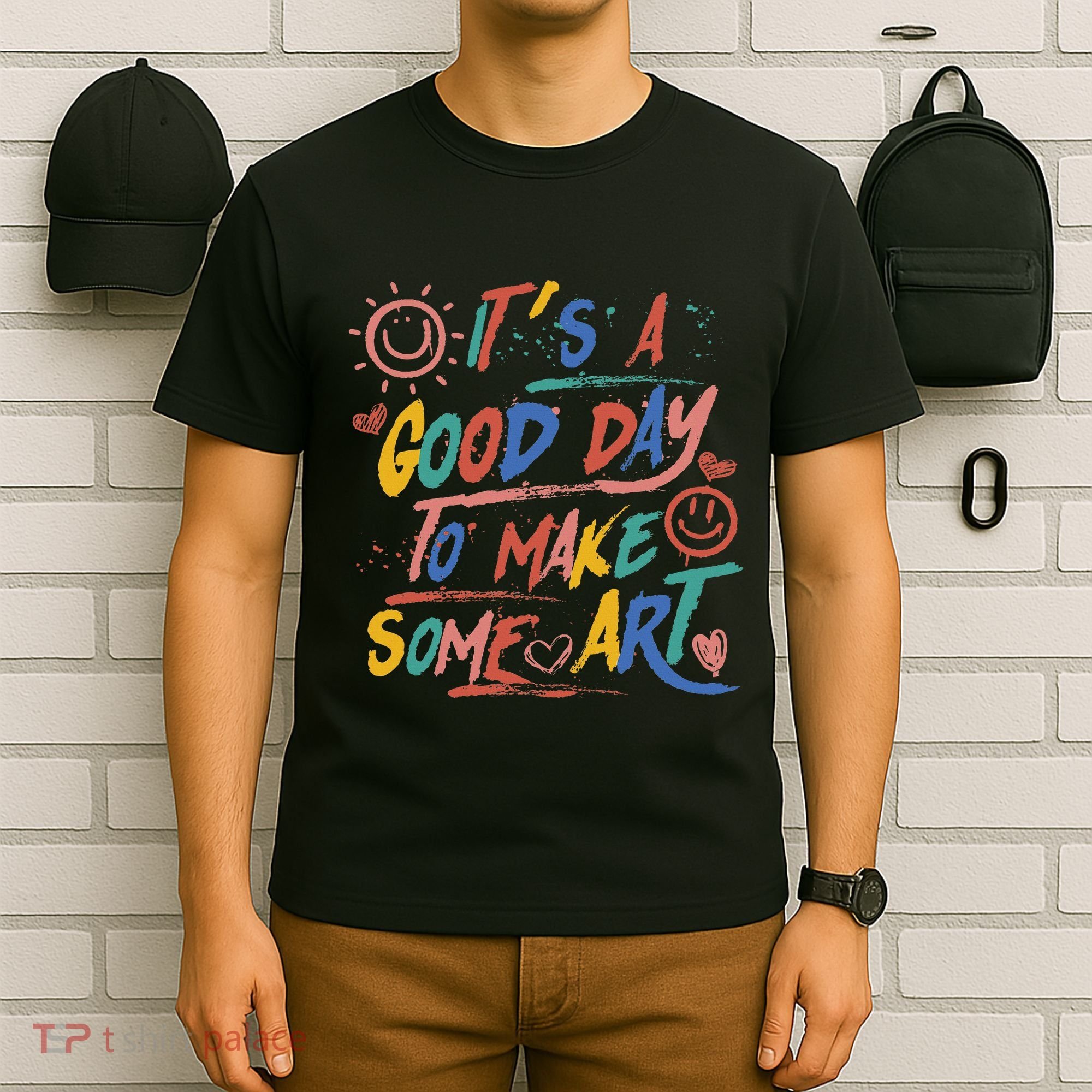 ItS A Good Day To Make Some Art Artist Teacher T-Shirt