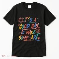 ItS A Good Day To Make Some Art Artist Teacher Tall T-Shirt thumb 0