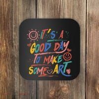 ItS A Good Day To Make Some Art Artist Teacher Coaster thumb 0