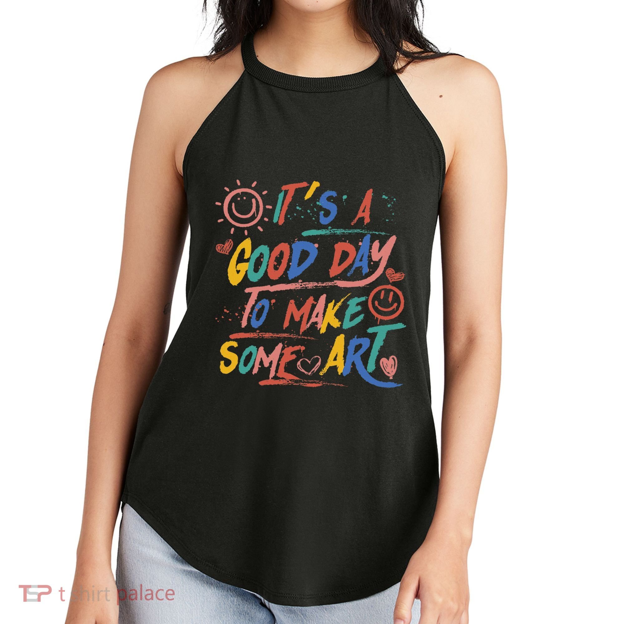 ItS A Good Day To Make Some Art Artist Teacher Women's Perfect Tri Rocker Tank
