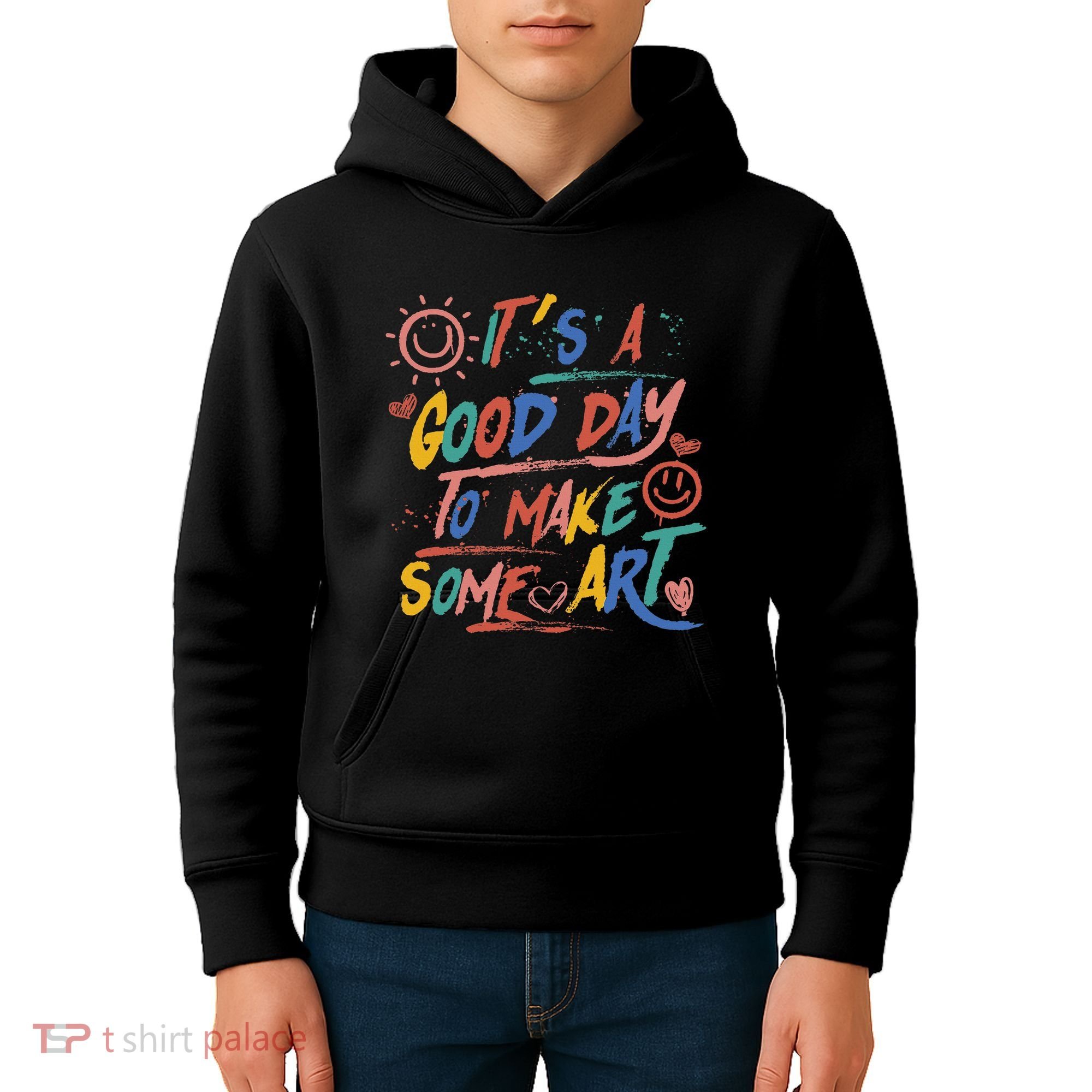 ItS A Good Day To Make Some Art Artist Teacher Kids Hoodie