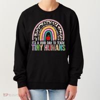 It's A Good Day To Teach Tiny Humans Women's Sweatshirt thumb 0