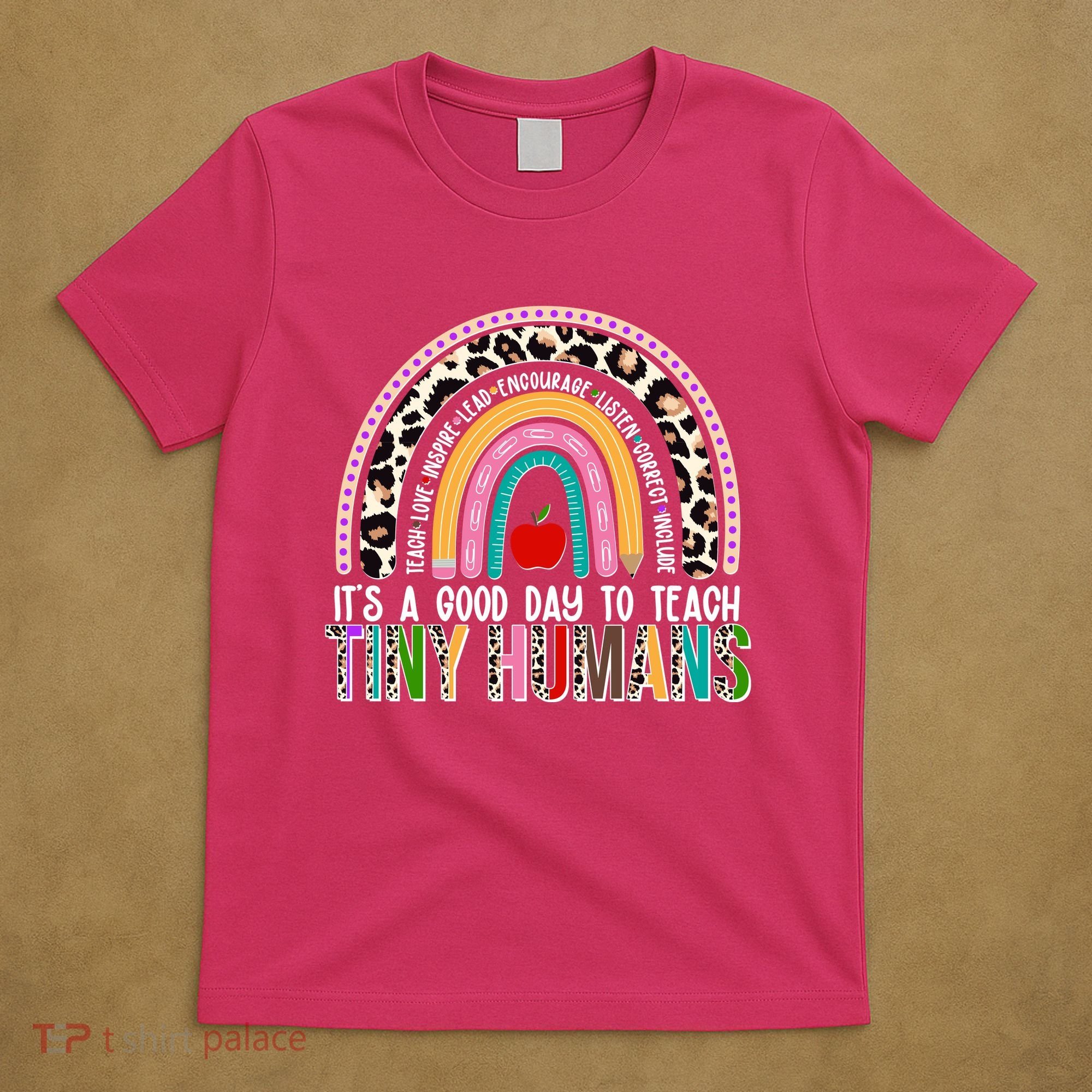 It's A Good Day To Teach Tiny Humans T-Shirt