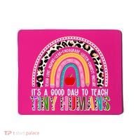 It's A Good Day To Teach Tiny Humans Mousepad thumb 0