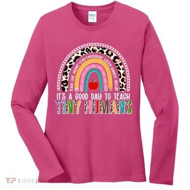 It's A Good Day To Teach Tiny Humans Women's Long Sleeve Shirt