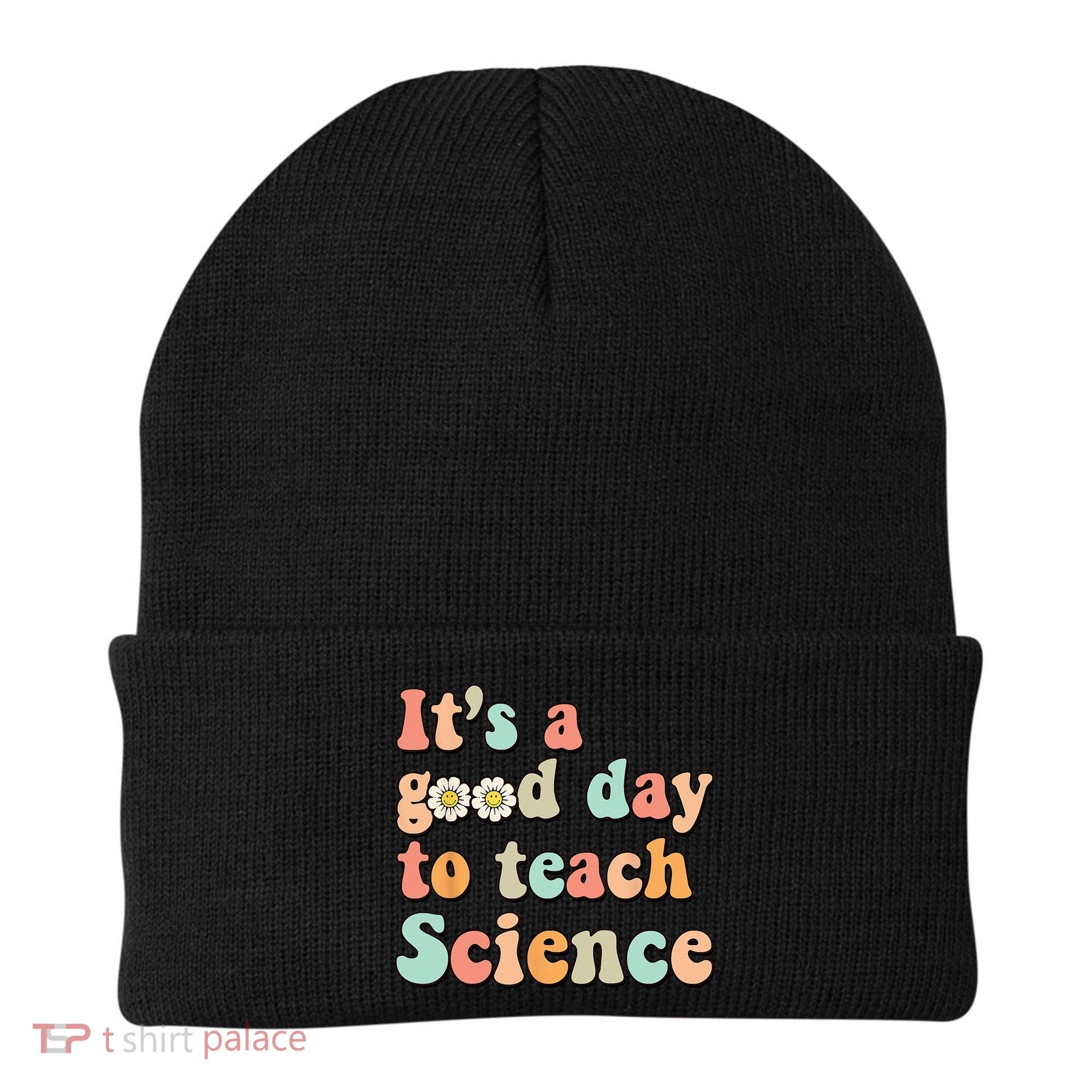 Its A Good Day To Teach Science Earth Funny Science Teacher Beanie