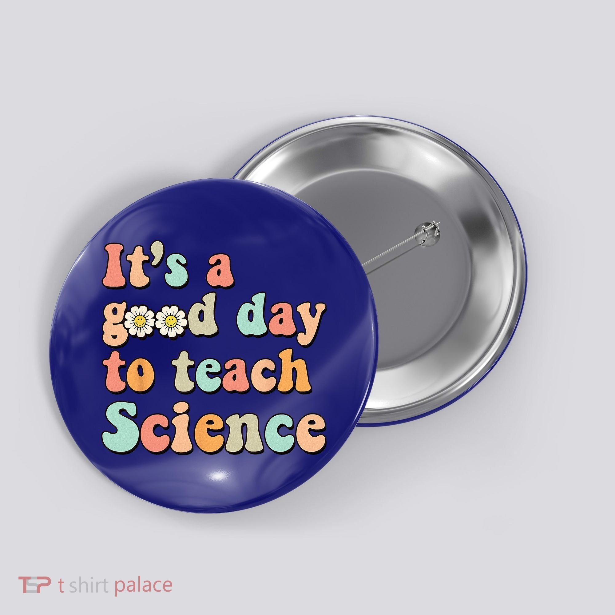 Its A Good Day To Teach Science Earth Funny Science Teacher Button