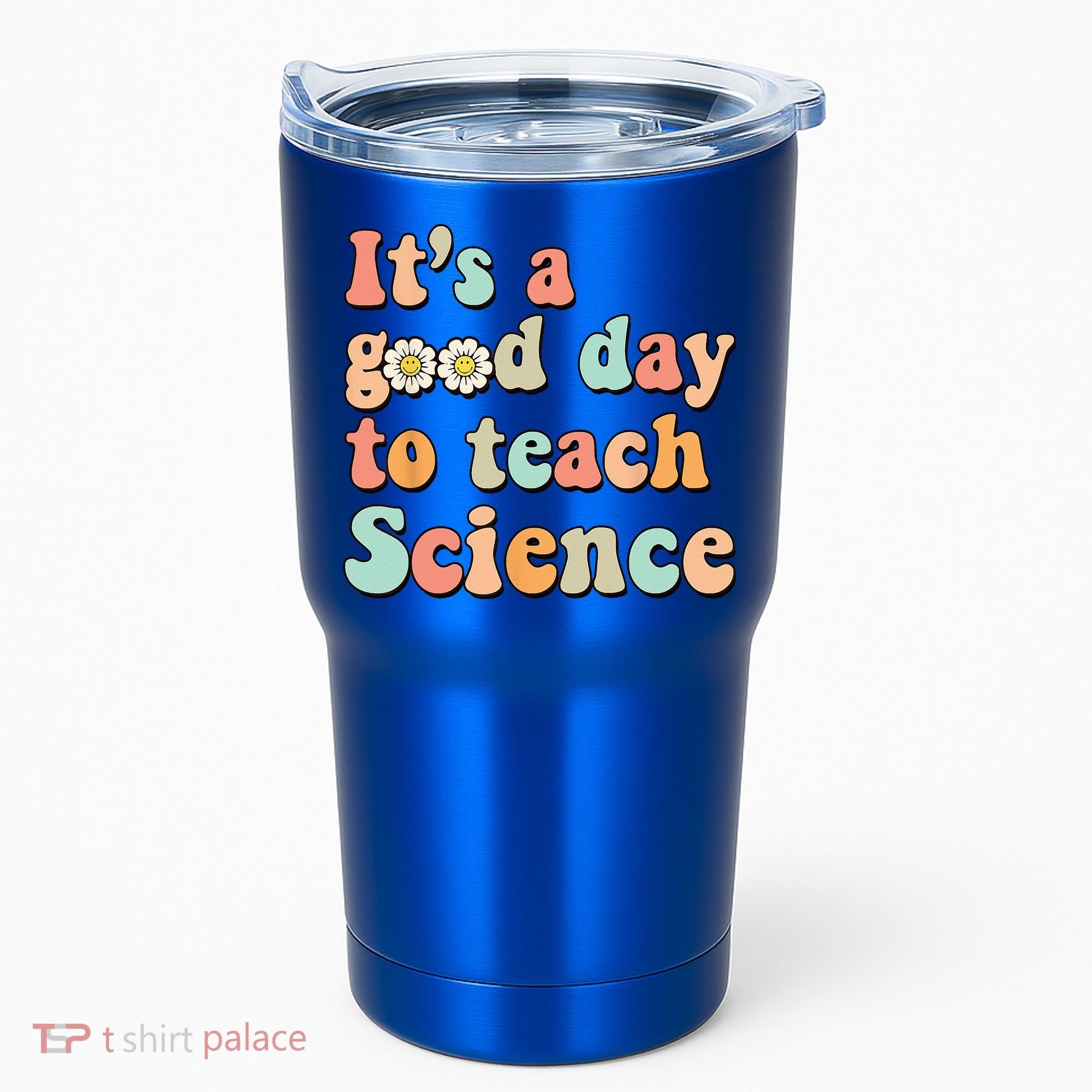 Its A Good Day To Teach Science Earth Funny Science Teacher Tumbler