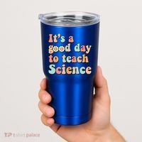 Its A Good Day To Teach Science Earth Funny Science Teacher Tumbler thumb 2