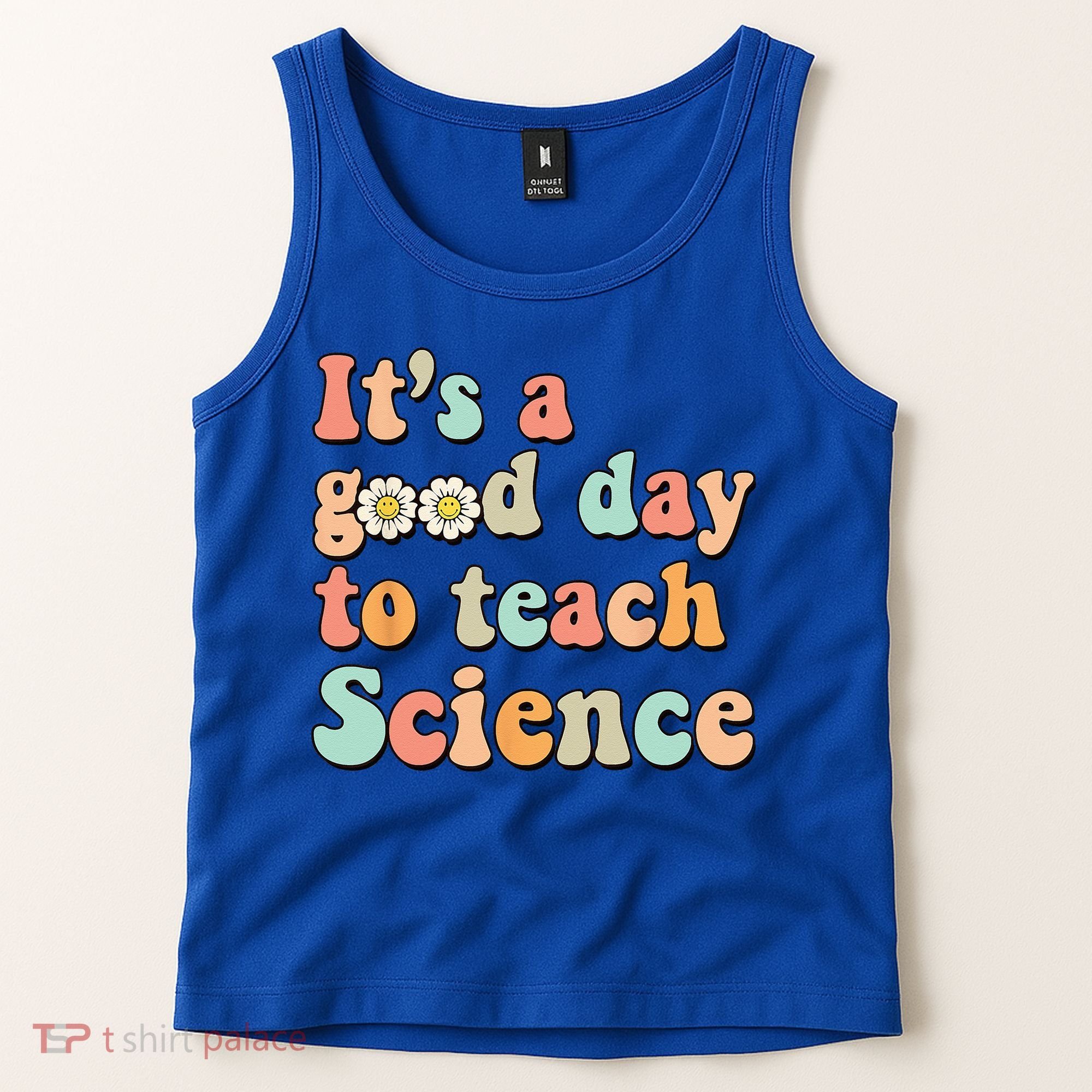 Its A Good Day To Teach Science Earth Funny Science Teacher Tank Top