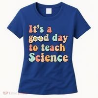Its A Good Day To Teach Science Earth Funny Science Teacher Women's T-Shirt thumb 0
