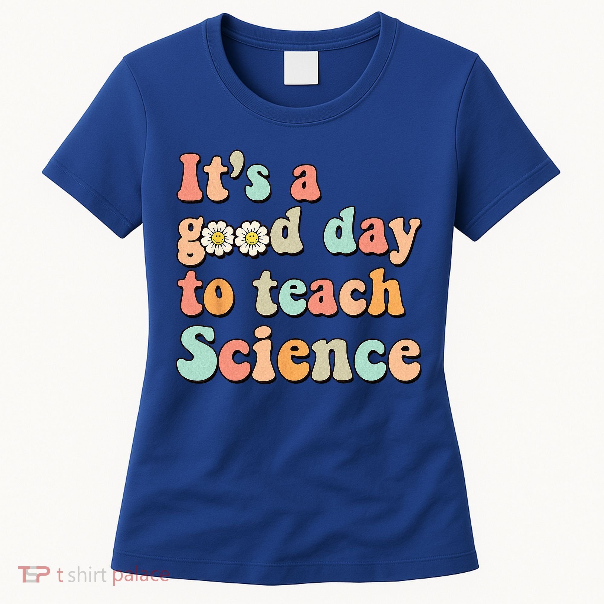 Its A Good Day To Teach Science Earth Funny Science Teacher Women's T-Shirt