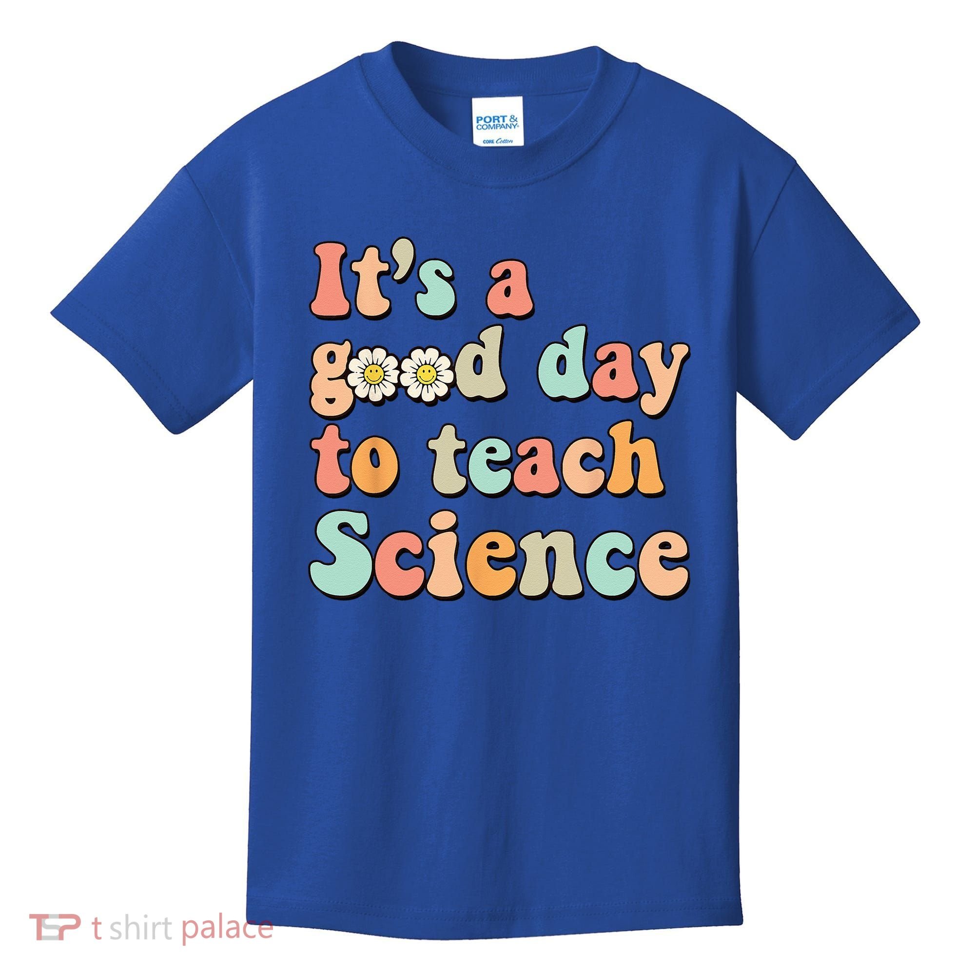 Its A Good Day To Teach Science Earth Funny Science Teacher Kids T-Shirt