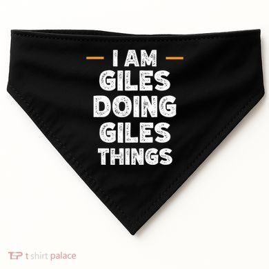 I Am Giles Doing Giles Things Custom Funny Name USA-Made Doggie Bandana