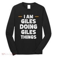 I Am Giles Doing Giles Things Custom Funny Name Long Sleeve Shirt thumb 0