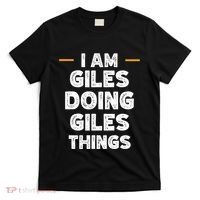 I Am Giles Doing Giles Things Custom Funny Name T-Shirt thumb 0