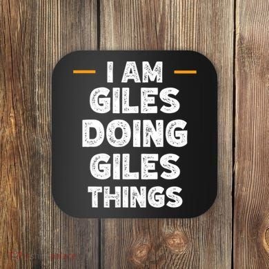 I Am Giles Doing Giles Things Custom Funny Name Coaster