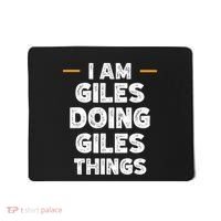 I Am Giles Doing Giles Things Custom Funny Name Mousepad thumb 0