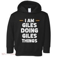I Am Giles Doing Giles Things Custom Funny Name Toddler Hoodie thumb 0