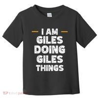 I Am Giles Doing Giles Things Custom Funny Name Toddler T-Shirt thumb 0