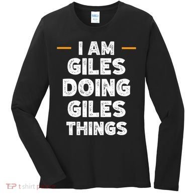 I Am Giles Doing Giles Things Custom Funny Name Women's Long Sleeve Shirt