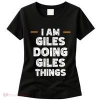 I Am Giles Doing Giles Things Custom Funny Name Women's T-Shirt thumb 0