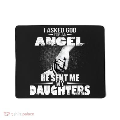 I Asked God For An Angel He Sent Me My Daughters Mousepad