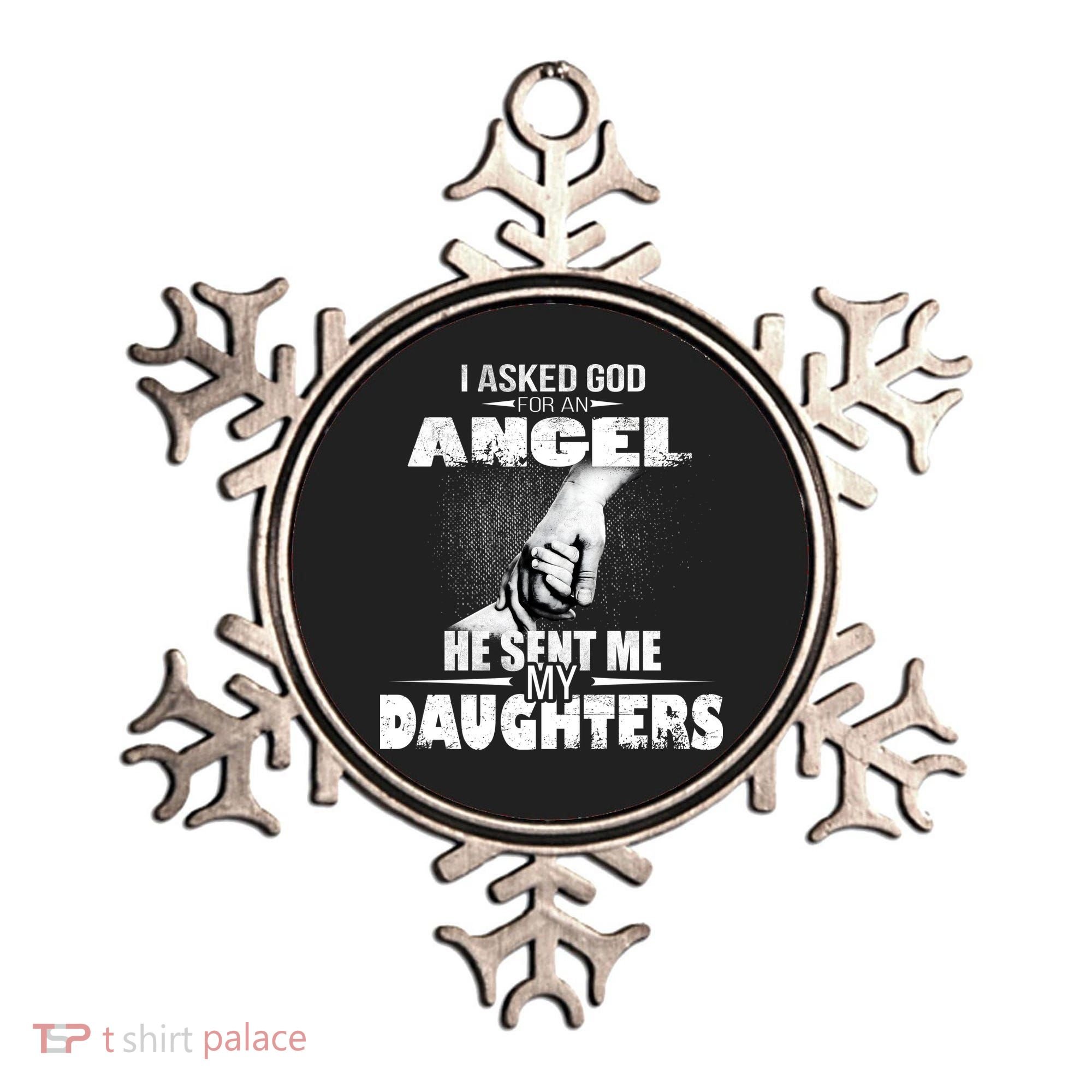 I Asked God For An Angel He Sent Me My Daughters Ornament
