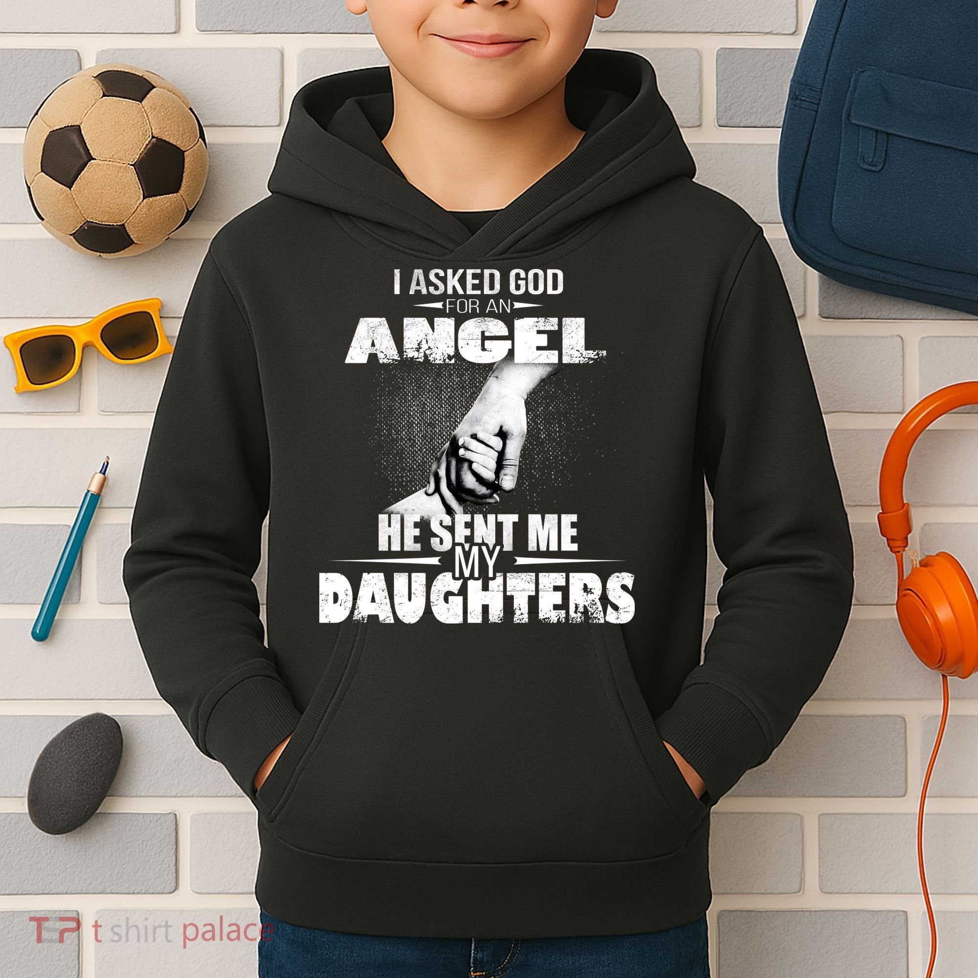 I Asked God For An Angel He Sent Me My Daughters Kids Hoodie