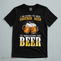 I Am Going To Need Another Beer To Wash Down This Beer Funny T-Shirt thumb 5