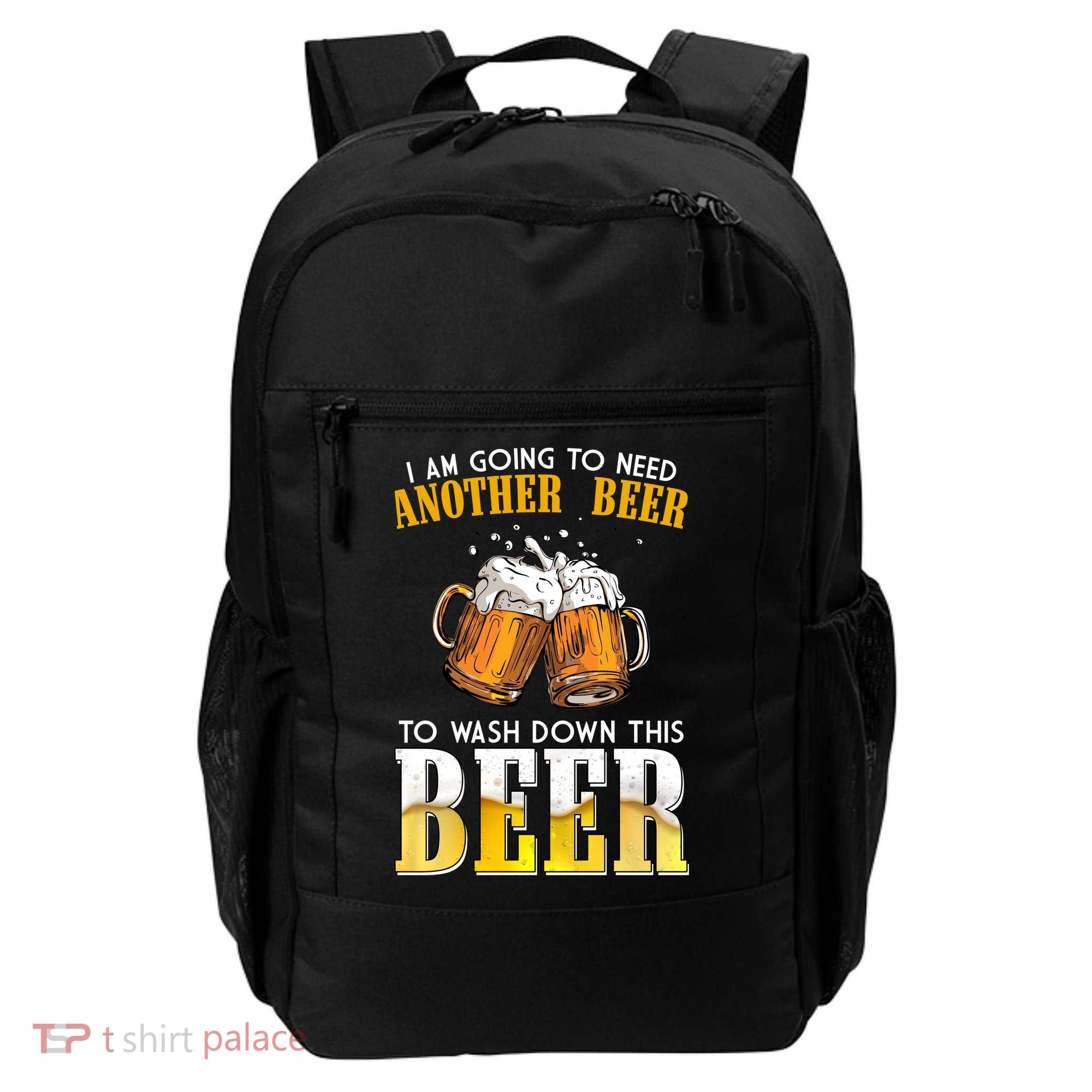 I Am Going To Need Another Beer To Wash Down This Beer Funny Backpack
