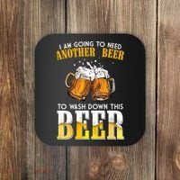 I Am Going To Need Another Beer To Wash Down This Beer Funny Coaster thumb 0