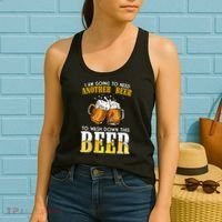 I Am Going To Need Another Beer To Wash Down This Beer Funny Women's Tank Top thumb 2