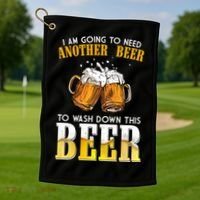 I Am Going To Need Another Beer To Wash Down This Beer Funny Golf Towel thumb 1
