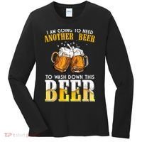I Am Going To Need Another Beer To Wash Down This Beer Funny Women's Long Sleeve Shirt thumb 0