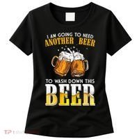 I Am Going To Need Another Beer To Wash Down This Beer Funny Women's T-Shirt thumb 0