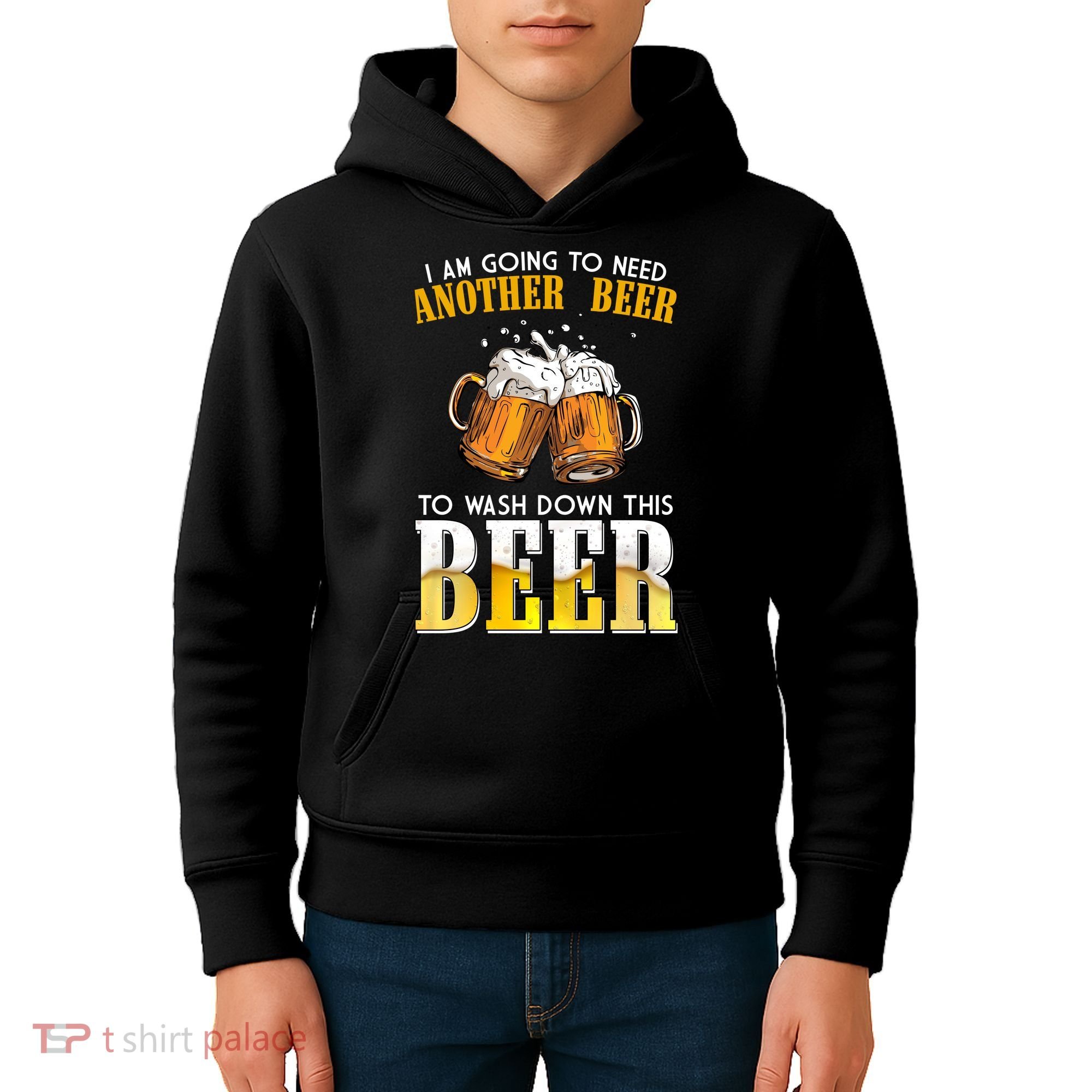 I Am Going To Need Another Beer To Wash Down This Beer Funny Kids Hoodie