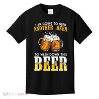 I Am Going To Need Another Beer To Wash Down This Beer Funny Kids T-Shirt thumb 0