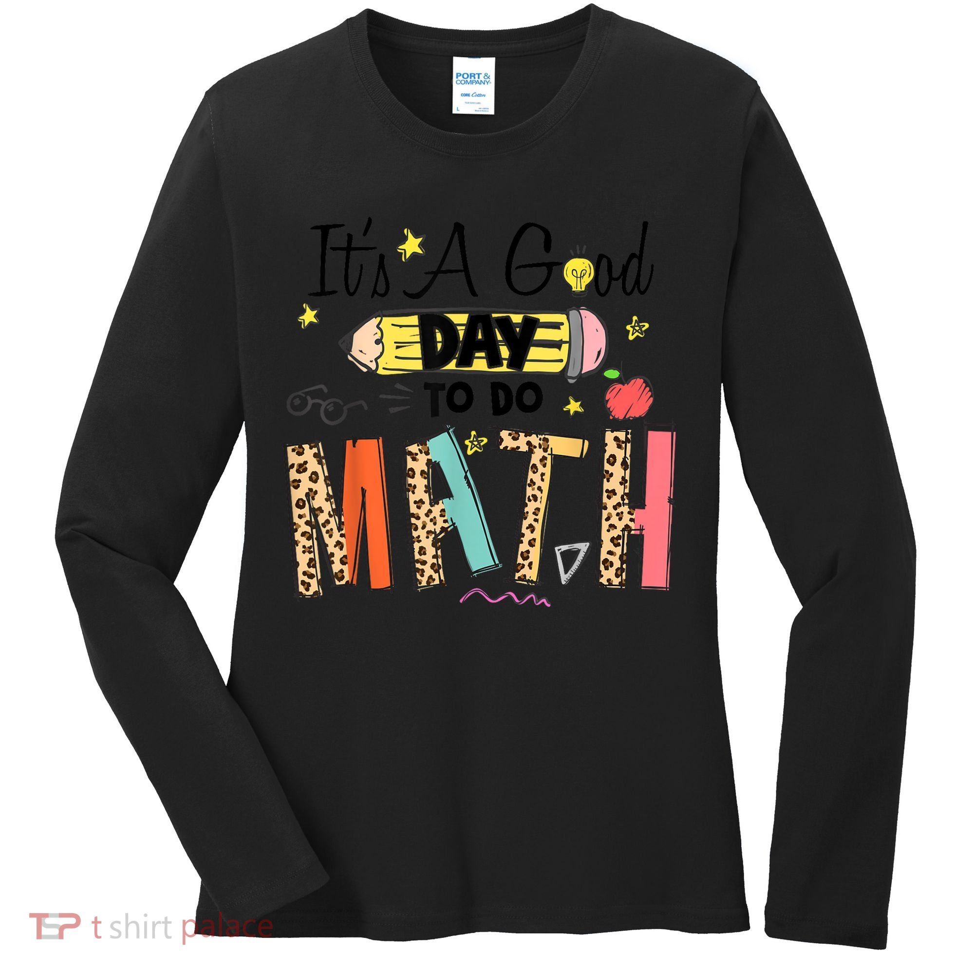 Its A Good Day To Do Math Leopard Pencil Teacher Women's Long Sleeve Shirt
