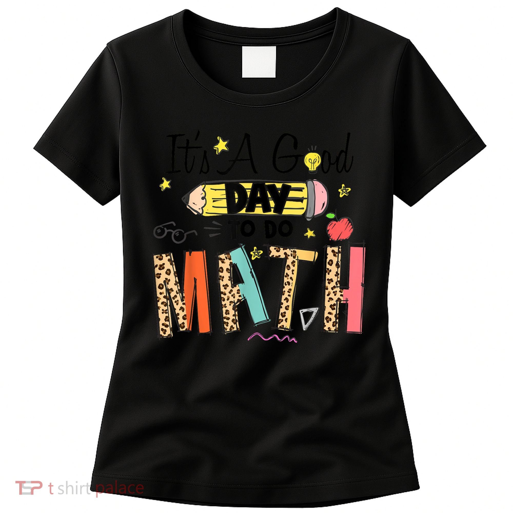 Its A Good Day To Do Math Leopard Pencil Teacher Women's T-Shirt