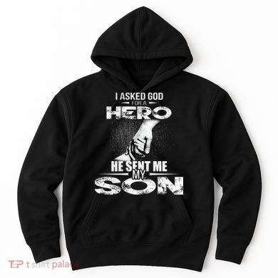 I Asked God For A Hero He Sent Me My Son Hoodie
