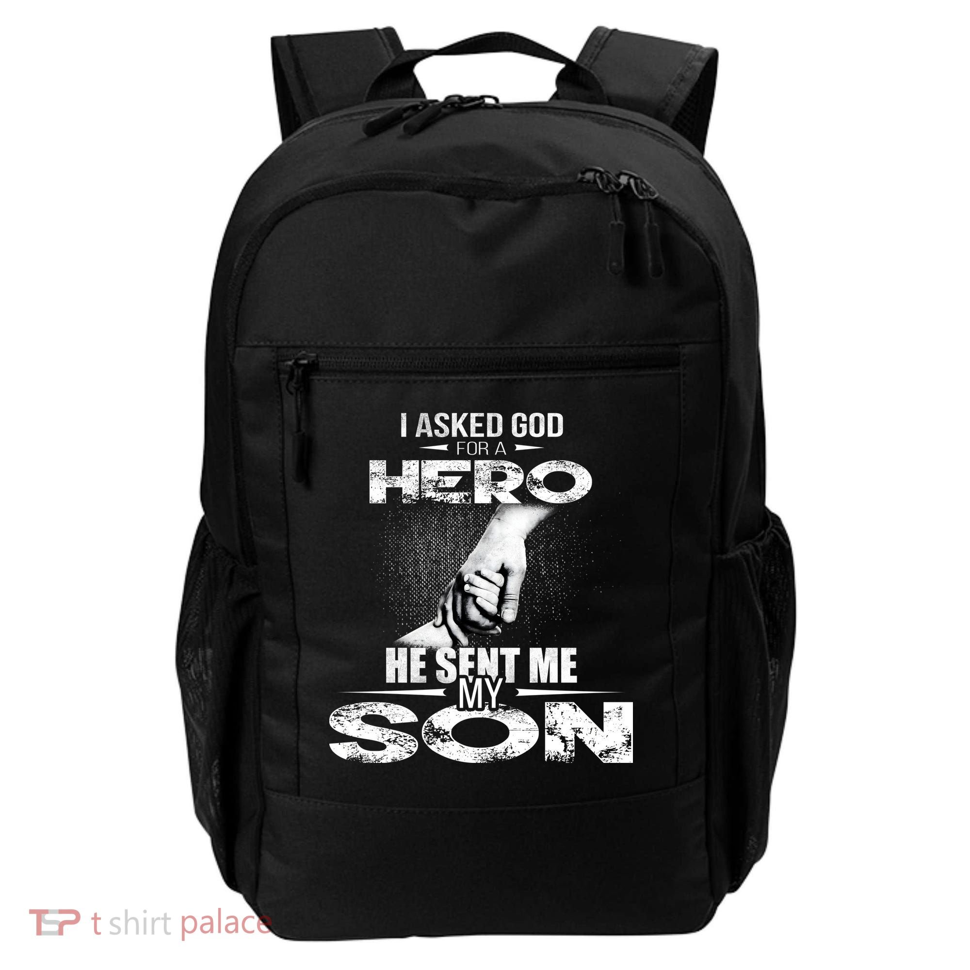 I Asked God For A Hero He Sent Me My Son Backpack