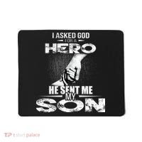 I Asked God For A Hero He Sent Me My Son Mousepad thumb 0