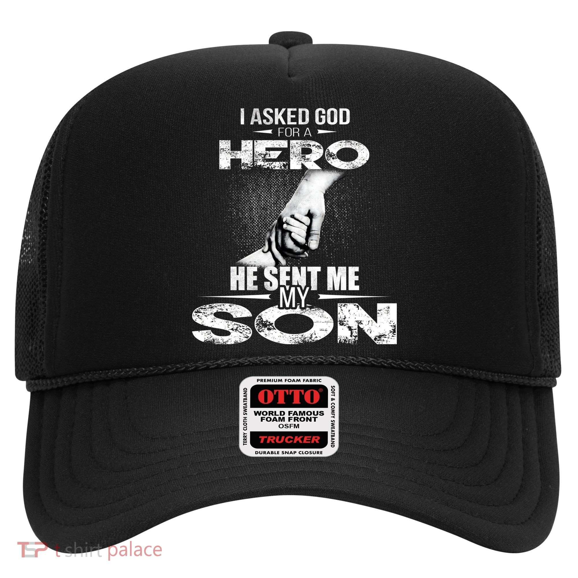I Asked God For A Hero He Sent Me My Son Hat