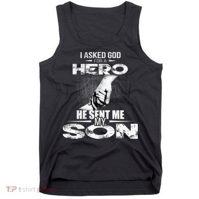 I Asked God For A Hero He Sent Me My Son Tank Top