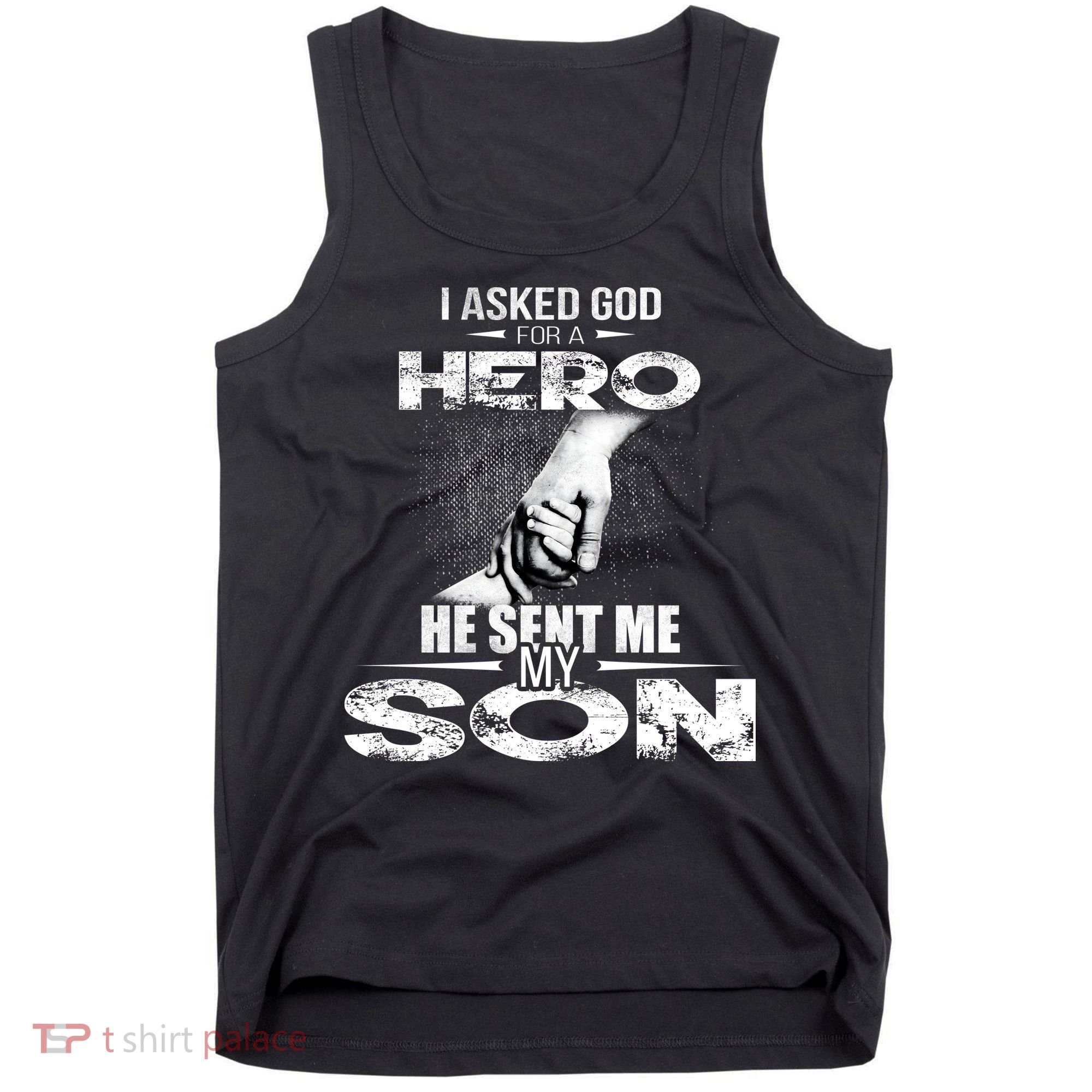 I Asked God For A Hero He Sent Me My Son Tank Top