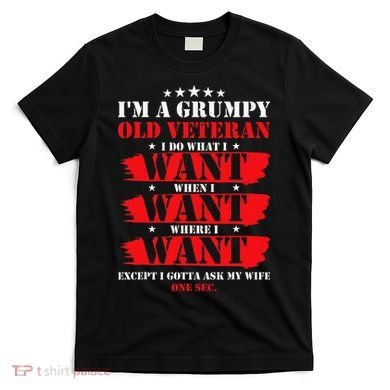 Im A Grumpy Old Veteran Funny Veteran Wife T-Shirt