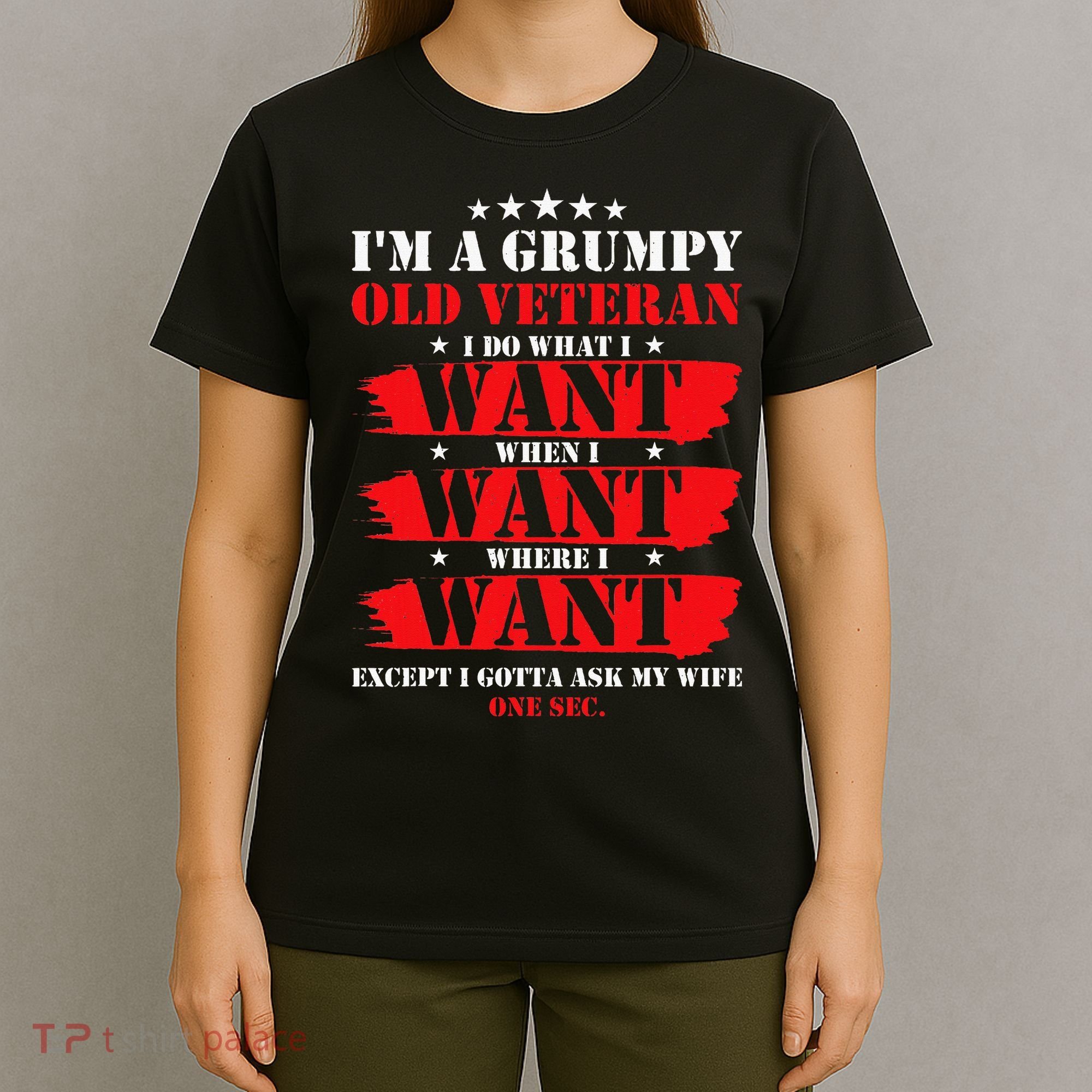 Im A Grumpy Old Veteran Funny Veteran Wife T-Shirt