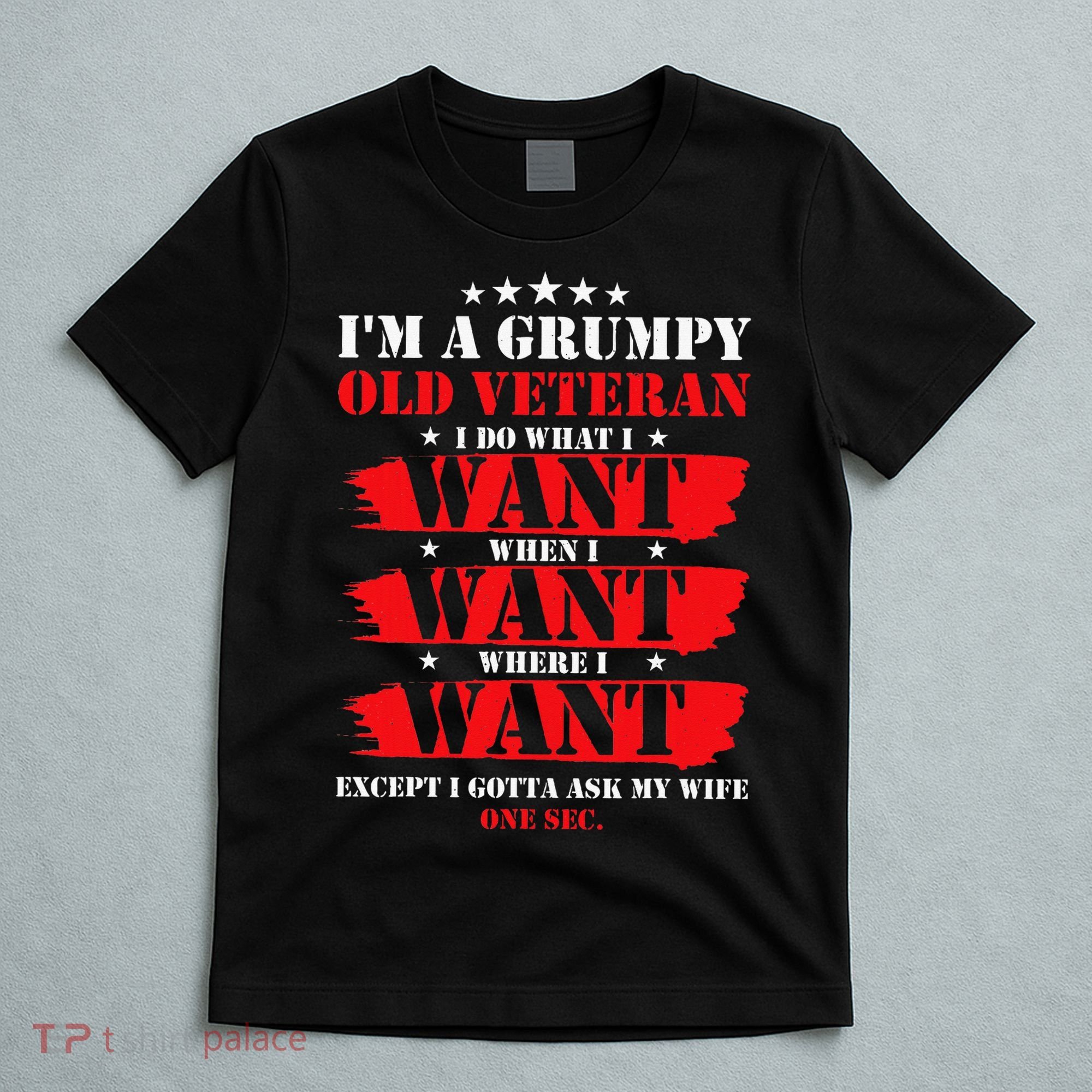 Im A Grumpy Old Veteran Funny Veteran Wife T-Shirt